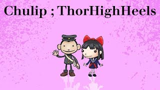 Eerie Comedy  Social Commentary  CHULIP 【ThorHighHeels】 [upl. by Locklin312]