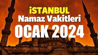 İstanbul Namaz Vakitleri  OCAK 2024 [upl. by Spring866]