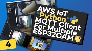 AWS IoT  Python MQTT Client for Multiple ESP32CAM [upl. by Rayford78]