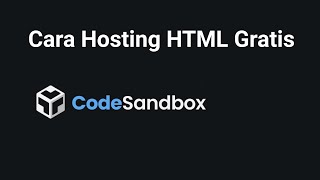 Cara Hosting Website Portofolio HTML Gratis dengan Codesandboxio [upl. by Selig]
