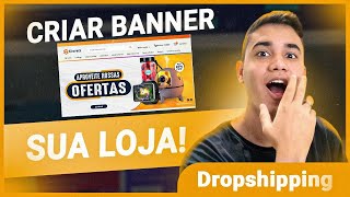 Como Criar um Banner Para Loja Virtual  Dropshipping  2023 [upl. by Arikal]