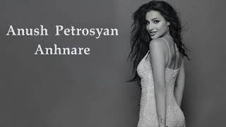 Anush Petrosyan  Anhnare REMIX [upl. by Akemit]