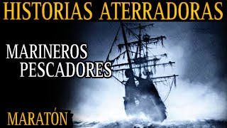 MARATON DE RELATOS EN ALTAMAR  MARINEROS Y PESCADORES  RECOPILACION DE HORROR [upl. by Donahoe]