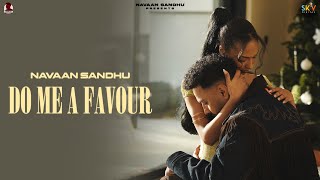 DO ME A FAVOUR Official Video Navaan Sandhu  Teji Sandhu  SKY Digital  New Punjabi Song 2024 [upl. by Hepsiba]