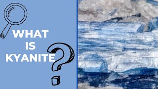 What is kyanite How is kyanite mineral formed Where is kyanite used [upl. by Thompson]