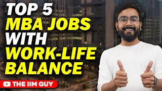 Top 5 MBA jobs with good WORK LIFE balance [upl. by Oriel]