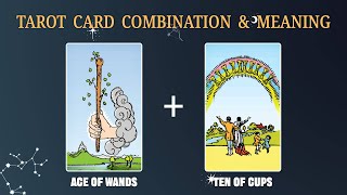 Ace of Wands amp Ten of Cups 💡TAROT CARD COMBINATION AND MEANING [upl. by Ebony]