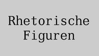 Rhetorische Figuren von A bis L  ein Überblick  Deutsch  Textsorten und Aufsatz [upl. by Nicolina]