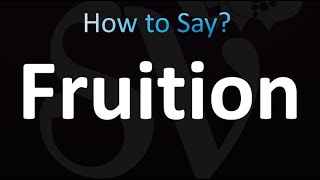 How to Pronounce Fruition Correctly [upl. by Enelrahc]