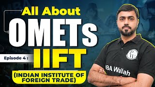 IIFT Indian Institute of Foreign Trade Episode 4  All about OMETs [upl. by Hans321]