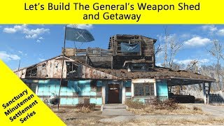 Fallout 4 Lets Build a Sanctuary Settlement  The Generals Weapon Shed and Getaway [upl. by Leirej902]