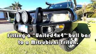 Fitting a quotUnited4x4quot bull Bar to a Mitsubishi MN Triton [upl. by Adnulahs]