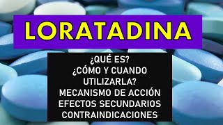 🔴 LORATADINA PARA QUÉ SIRVE EFECTOS SECUNDARIOS MECANISMO DE ACCIÓN [upl. by Yhtak797]