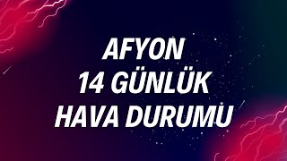 Afyon 14 Günlük Hava Tahminleri  Hava Raporu [upl. by Eeliram127]