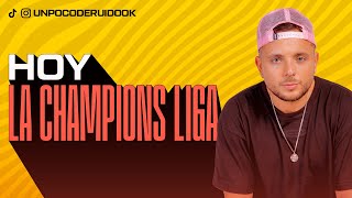 UN POCO DE RUIDO Programa 56 Hoy con LA CHAMPIONS LIGA [upl. by Sudnor]