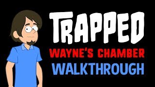 Trapped Waynes Chamber  Walkthrough [upl. by Arezzini]