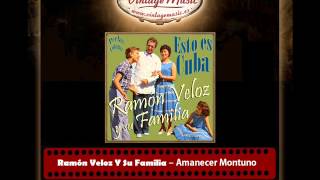 Ramón Veloz Y Su Familia – Amanecer Montuno Perlas Cubanas [upl. by Safier394]