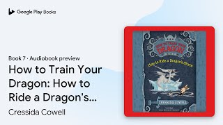 How to Train Your Dragon How to Ride a… Book 7 by Cressida Cowell · Audiobook preview [upl. by Fawcette287]