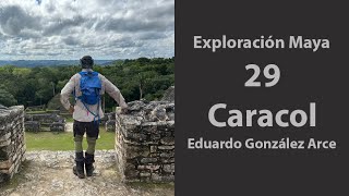 Exploración🧭Maya 29 Caracol Belice 🇧🇿 [upl. by Ameluz236]