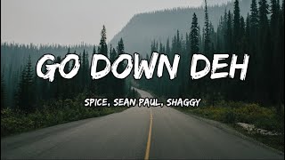 Spice amp Sean Paul Shaggy  Go Down Deh Lyrics [upl. by Sven]