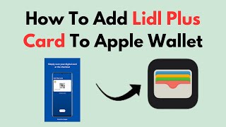 How To Add Lidl Plus Card To Apple Wallet [upl. by Ellevehs468]