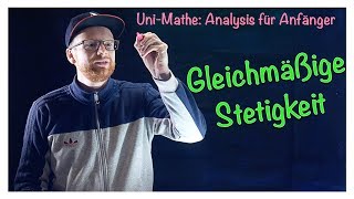 Gleichmäßige Stetigkeit  Analysis für Anfänger Stetigkeit [upl. by Udelle]