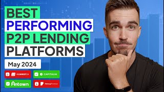 Best Performing P2P Lending Platforms In May 2024 [upl. by Olbap]