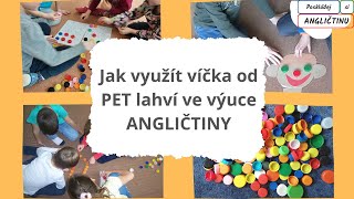 Jak využít víčka od PET lahví při výuce ANGLIČTINY  How to Teach Children English ESL [upl. by Arhaz]