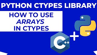 Using Arrays with Python Ctypes [upl. by Shaeffer]