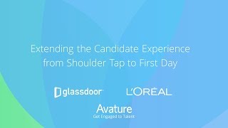 AvatureLive  Webinar Extending the Candidate Experience  LOréal amp Glassdoor [upl. by Anay]