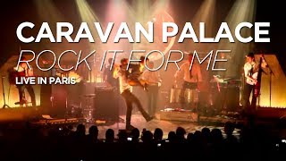 Caravan Palace  Rock It For Me live at Le Trianon Paris [upl. by Leihcey989]