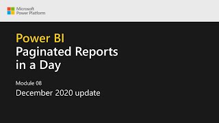 Power BI Paginated Reports in a Day  25 December 2020 Update [upl. by Eemia]