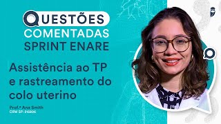 Questões Comentadas de Assistência ao TP e rastreamento do colo uterino  GO Sprint ENARE Residência [upl. by Hgielrak]