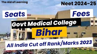 Total Govt Medical College in Bihar in 2023CutoffRankMarksSeatsFeesNeet 2024 [upl. by Emiolhs]