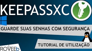 Como guardar suas SENHAS com SEGURANÃ‡A e de maneira SIMPLES  KeePassXC [upl. by Gnay]