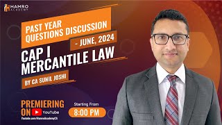 CAP I Mercantile Law  June 2024 Question Discussion  CA Sunil Joshi  Hamro Academy CA [upl. by Lilllie604]