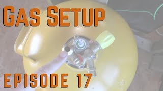 Episode 17  Gas Setup [upl. by Nywnorb]