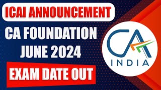 ICAI Big Announcement  CA Foundation June 24 Exam Date Out  CA Foundation June 24 Exam Form Date [upl. by Benjie]