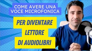 Corso per diventare Lettore di Audiolibri come parlare al microfono con una bella voce radiofonica [upl. by Eniawed]