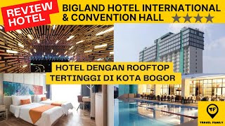 HOTEL DENGAN ROOFTOP TERTINGGI DI KOTA BOGOR  BIGLAND HOTEL INTERNATIONAL amp CONVENTION HALL [upl. by Jervis]