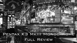 Pentax K3 Monochrome Full review [upl. by Ettelrats338]