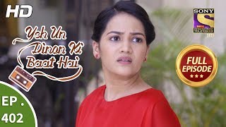 Yeh Un Dinon Ki Baat Hai  Ep 402  Full Episode  5th April 2019 [upl. by Divadnahtanoj]