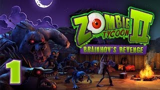 Прохождение Zombie Tycoon 2 Brainhovs Revenge  1 [upl. by Griffiths916]