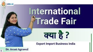 International Trade Fair क्या है  Export Import Business India  Dr Avani Agrawal [upl. by Ennayr263]