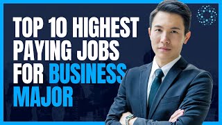 Top 10 Highest Paying Jobs for Business Majors [upl. by Chud]