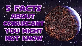 5 INTERESTING Facts About Coruscant You Might Not Know  Star Wars Canon Explained [upl. by Siroved]