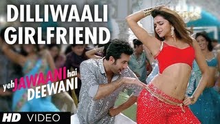 quotDilli waali Girlfriendquot Yeh Jawaani Hai Deewani Video Song Pritam Ranbir Kapoor Deepika Padukone [upl. by Elita757]