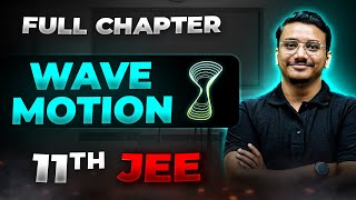 Wave Motion FULL CHAPTER  Class 11th Physics  Arjuna JEE [upl. by Trebleht]