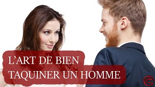 Comment Bien Taquiner Un Homme [upl. by Dhu]