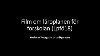 Film om förskolans läroplan lpfö18 [upl. by Nodyarg]